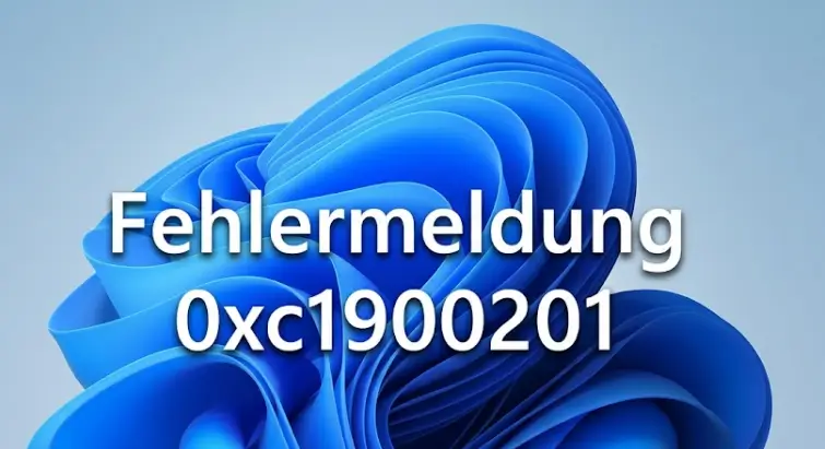 Fehlermeldung 0xc1900201